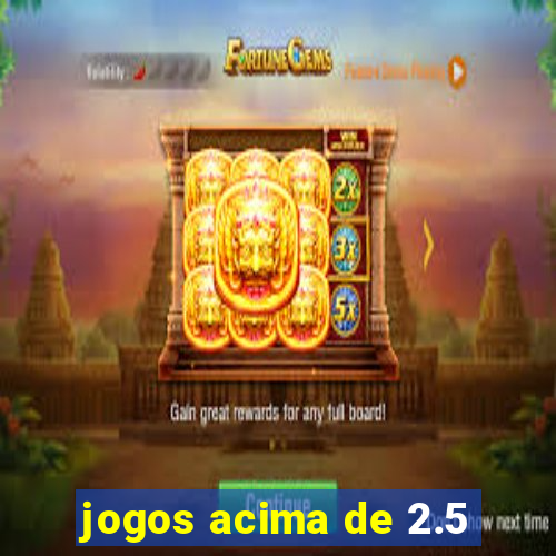 jogos acima de 2.5